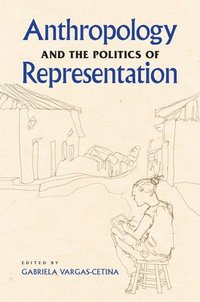 bokomslag Anthropology and the Politics of Representation