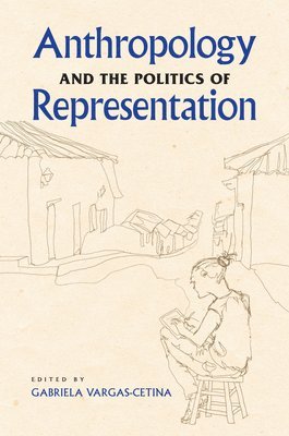 bokomslag Anthropology and the Politics of Representation