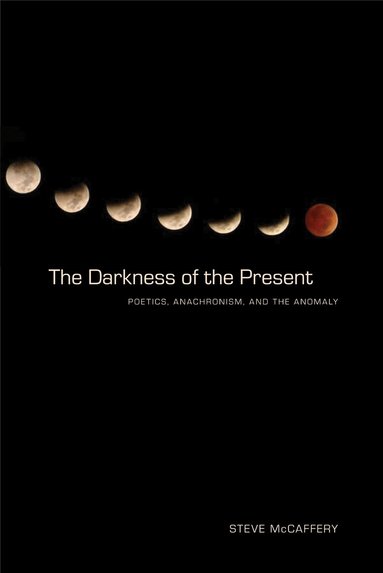 Steve McCaffery - Darkness of the Present, Häftad