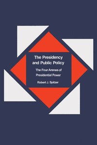 bokomslag The Presidency and Public Policy