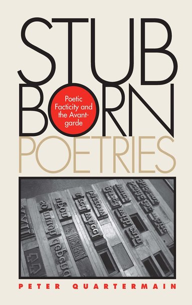 Peter Quartermain - Stubborn Poetries, Häftad