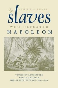 bokomslag The Slaves Who Defeated Napoleon
