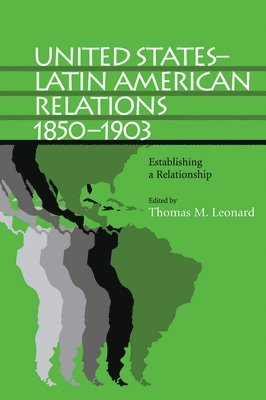 United States-Latin American Relations, 1850-1903 1