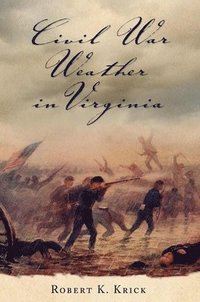 bokomslag Civil War Weather in Virginia