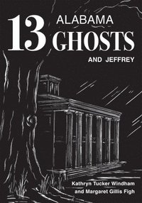 bokomslag Thirteen Alabama Ghosts and Jeffrey