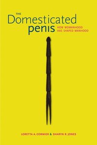 bokomslag The Domesticated Penis