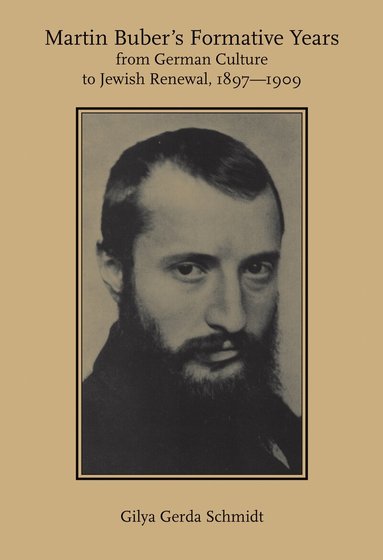 Gilya Gerda Schmidt - Martin Buber's Formative Years, Häftad