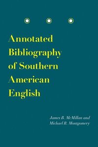 bokomslag Annotated Bibliography of Southern American English