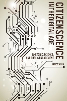 James Wynn - Citizen Science in the Digital Age, Häftad
