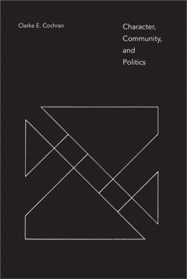 Character, Community, and Politics