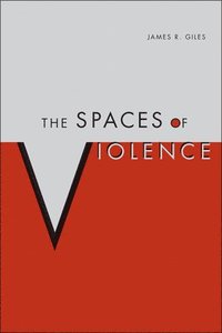bokomslag The Spaces of Violence