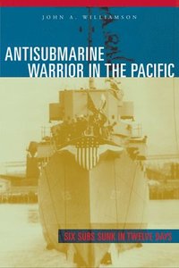 bokomslag Antisubmarine Warrior in the Pacific