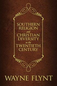 bokomslag Southern Religion and Christian Diversity in the Twentieth Century