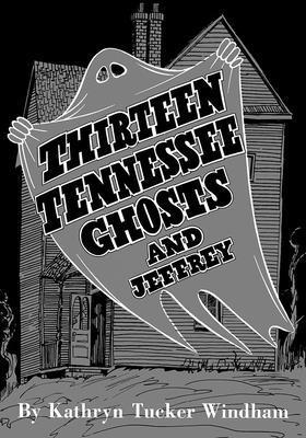 Thirteen Tennessee Ghosts and Jeffrey 1