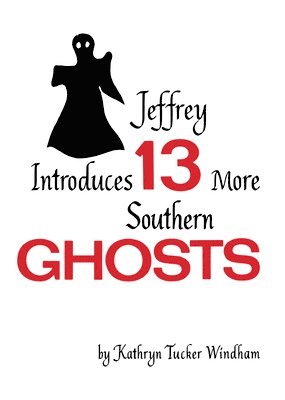 Jeffrey Introduces Thirteen More Southern Ghosts 1
