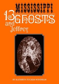 bokomslag Thirteen Mississippi Ghosts and Jeffrey