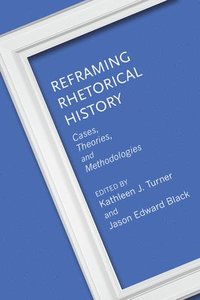 bokomslag Reframing Rhetorical History