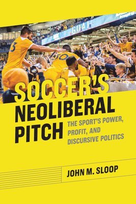 bokomslag Soccer's Neoliberal Pitch