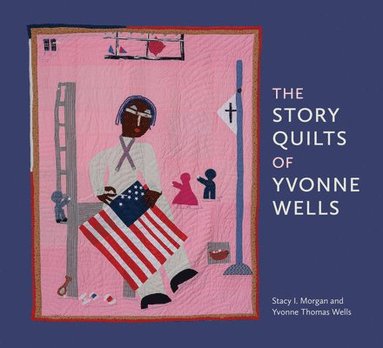 bokomslag The Story Quilts of Yvonne Wells