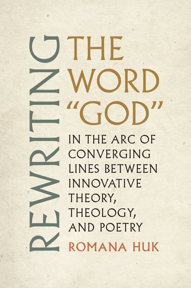 Romana Huk - Rewriting the Word "God", Häftad