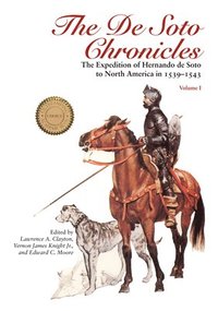 bokomslag The de Soto Chronicles Vol 1: The Expedition of Hernando de Soto to North America in 1539-1543 Volume 1