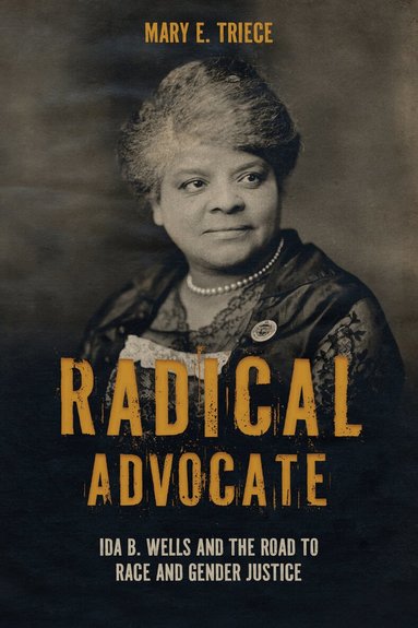 Mary E. Triece - Radical Advocate, Häftad