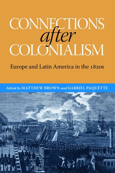Matthew Brown, Gabriel Paquette - Connections After Colonialism, Häftad