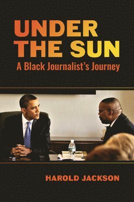 bokomslag Under the Sun: A Black Journalist's Journey