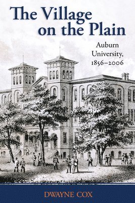 bokomslag The Village on the Plain: Auburn University, 1856-2006