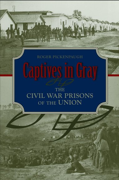 Roger Pickenpaugh - Captives in Gray, Häftad