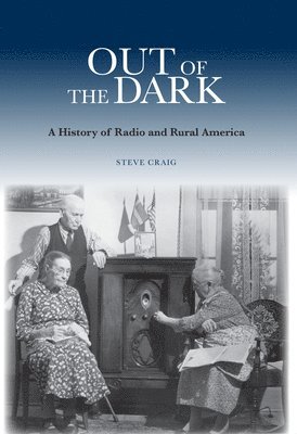bokomslag Out of the Dark: A History of Radio and Rural America