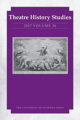 Sara Freeman - Theatre History Studies 2017, Volume 36, Häftad