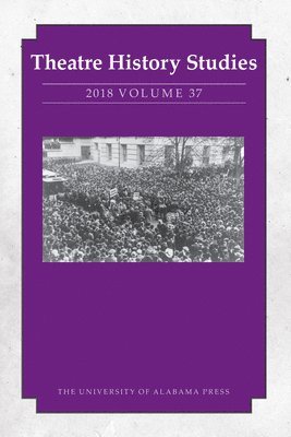 Theatre History Studies 2018, Volume 37 1