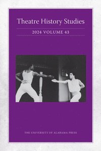 bokomslag Theatre History Studies 2024, Vol 43