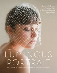 bokomslag The Luminour Portrait: Capture the Beauty of Natural Light for Glowing, Flattering Photographs