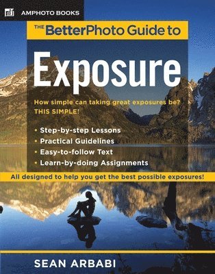 The BetterPhoto Guide to Exposure 1