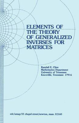 R.E. Cline, R. E. Cline, Cline - Elements of the Theory of Generalized Inverses of Matrices, Häftad