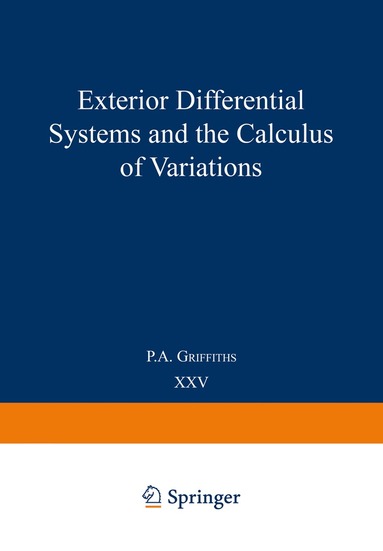 P.A. Griffiths - Exterior Differential Systems and the Calculus of Variations, Häftad