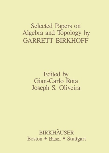 J.S. Oliveira, G.-C. Rota - Selected Papers on Algebra and Topology by Garrett Birkhoff, Inbunden