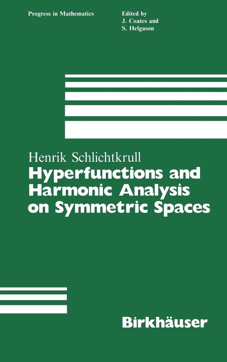 Henrik Schlichtkrull - Hyperfunctions and Harmonic Analysis on Symmetric Spaces, Inbunden