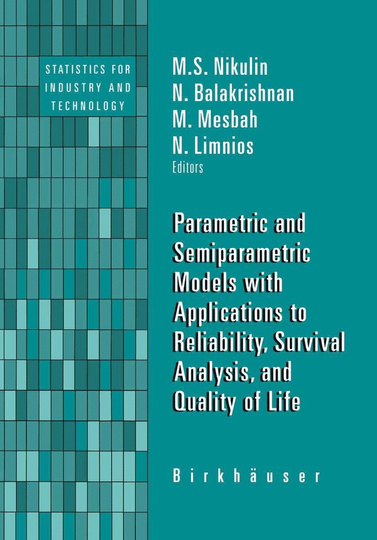 Parametric and Semiparametric Models with Applications to Reliability, Survival Analysis, and Quality of Life 1