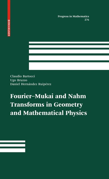 bokomslag Fourier-Mukai and Nahm Transforms in Geometry and Mathematical Physics