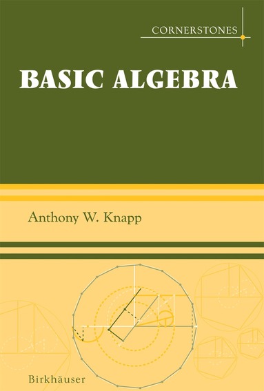 Anthony W. Knapp - Basic Algebra, Inbunden