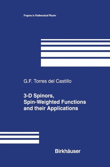 Gerardo F. Torres del Castillo - 3-D Spinors, Spin-Weighted Functions and their Applications, Inbunden