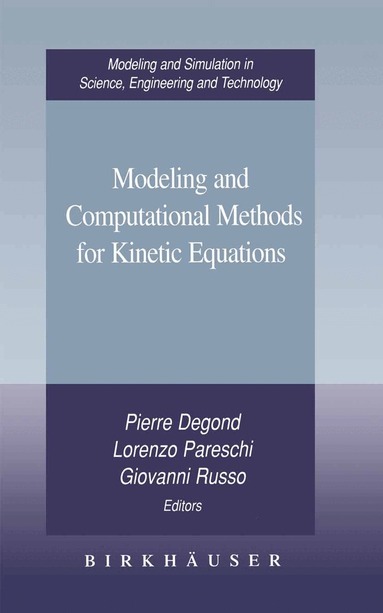 Pierre Degond, Lorenzo Pareschi, Giovanni Russo - Modeling and Computational Methods for Kinetic Equations, Inbunden