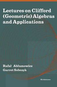 bokomslag Lectures on Clifford (Geometric) Algebras and Applications