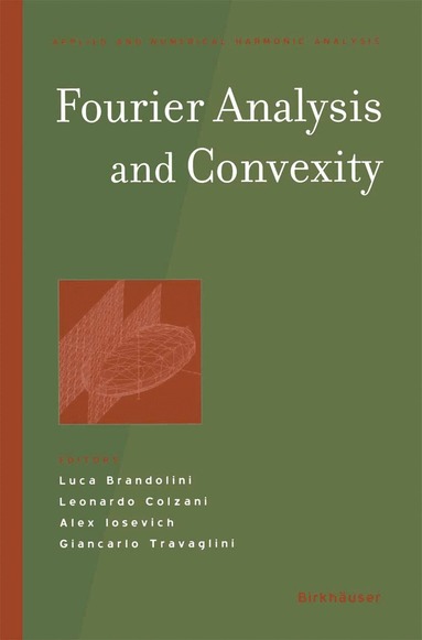 Luca Brandolini, Leonardo Colzani, Alex Iosevich, Giancarlo Travaglini - Fourier Analysis and Convexity, Inbunden