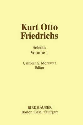 Morawetz, K. O. Friedrichs, C.S. Morawetz, C. S. Morawetz - Kurt Otto Friedrichs, Inbunden