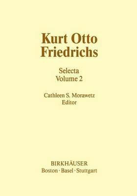 Morawetz, K. O. Friedrichs, C.S. Morawetz, C. S. Morawetz - Kurt Otto Friedrichs, Inbunden