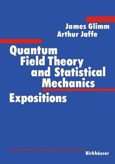 James Glimm, Arthur Jaffe - Quantum Field Theory and Statistical Mechanics, Häftad